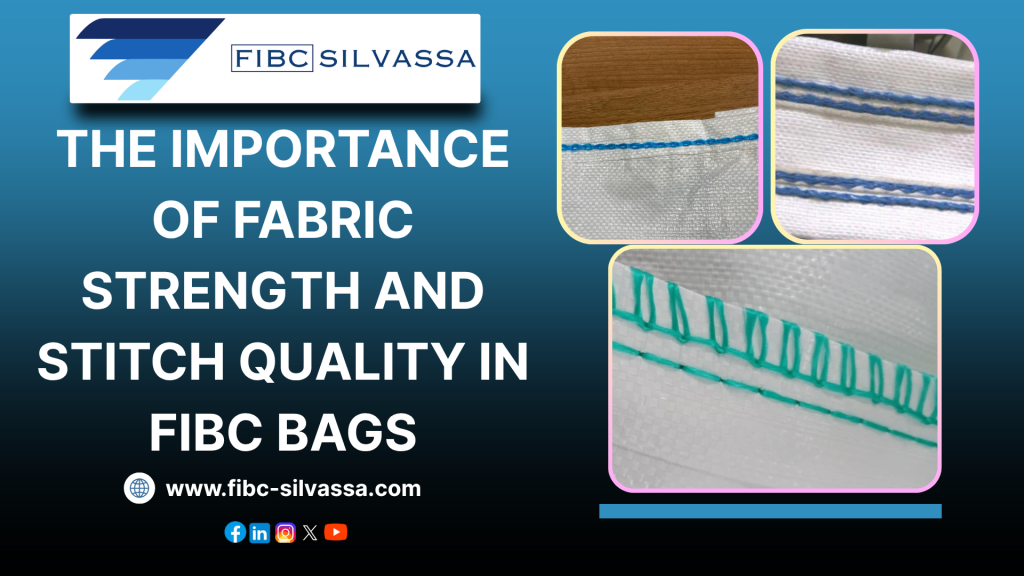 The Importance of Fabric Strength and Stitch Quality in FIBC Bags