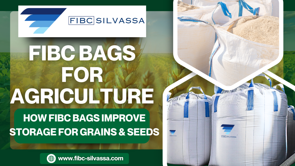 FIBC Bags for Agriculture: How FIBC Bags Improve Storage for Grains & Seeds