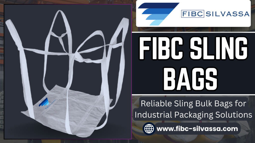 FIBC Sling Bags – Reliable Bulk Packaging Solutions
