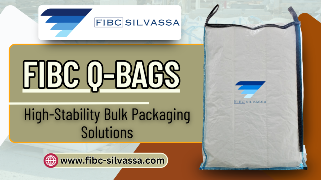 FIBC Q Bags | High-Stability Bulk Packaging Solutions